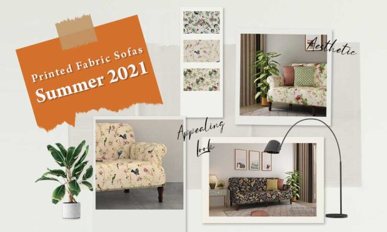 Say ‘Hello’ To printed Fabric Sofas This Summer 2021